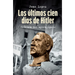 Los Últimos Cien Días de Hitler: Crónica del Apocalipsis / Hitler, the Last 100 Days