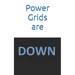Power Grids are Down
