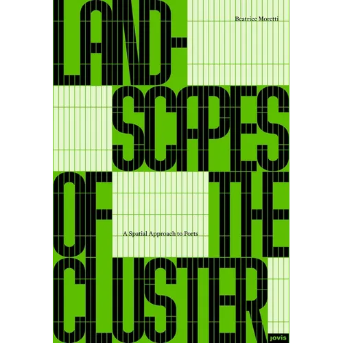 Landscapes of the Cluster: A Spatial Approach to Ports