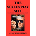 The Screenplay Sell: What Every Writer Should Know And I Didn't
