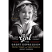 The Little Girl Who Fought the Great Depression: Shirley Temple and 1930s America