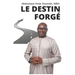 Le Destin Forgé: Chacun contribue à la construction de son destin