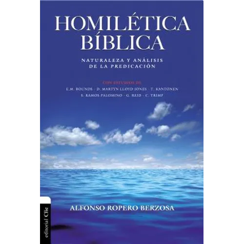 Homilética Bíblica: Naturaleza y análisis de la predicación