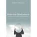 When You Think about It: Ten Lessons from Philosophical Skepticism