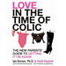 Love in the Time of Colic: The New Parents' Guide to Getting It on Again