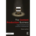 The Content Production Business: Legal, Economic and Creative Basics for Producers