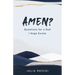 Amen?: Questions for a God I Hope Exists