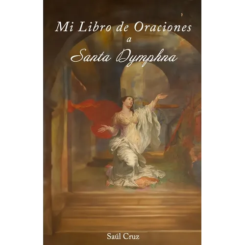 Mi Libro de Oraciones a Santa Dymphna