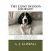 The Continuous Journey: A veteran's story of survival with MST PTSD...and the service dog who brought her courage, healing and hope