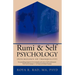 Rumi & Self Psychology (Psychology of Tranquility): Two Astonishing Perspectives for the Discipline and Science of Self Transformation: Rumi's Poetic
