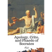 Apology, Crito, and Phaedo of Socrates