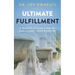 Ultimate Fulfillment: A Blueprint for Finding and Living Your Purpose