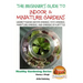 The Beginner's Guide to Indoor and Miniature Gardens: Understanding Indoor Gardens, Moss Gardens, Miniature Gardens and Gardens in a Bottle
