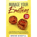 Manage Your Emotions: How to Be Aware of Yourself, Control Your Anger and Thoughts, Grow Resilience Thinking and Empathy Skills to Improve C
