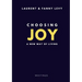 Choosing Joy: A New Way of Living