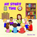 My Story Time: Seven captivating stories with meaningful lessons all in one book.
