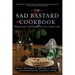 The Sad Bastard Cookbook: Food You Can Make So You Don't Die