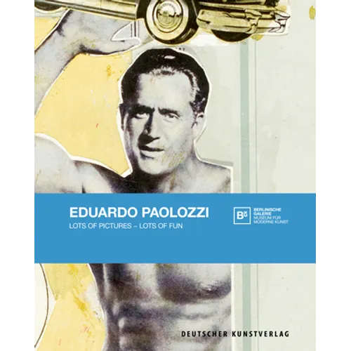 Eduardo Paolozzi: Lots of Pictures - Lots of Fun