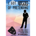 I Got Tired of Pretending: How An Adult Raised In An Alcoholic/Dysfunctional Family Finds Freedom