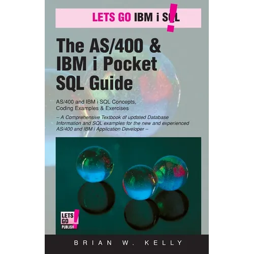 The AS/400 & IBM i Pocket SQL Guide: QuikCourse: IBM i SQL By Example
