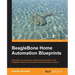 BeagleBone Home Automation Blueprints