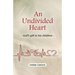 An Undivided Heart: - God's gift to his children -