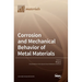 Corrosion and Mechanical Behavior of Metal Materials