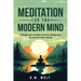 Meditation for the Modern Mind: A Beginner's Guide to Stress Relief and Emotional Well-Being: A: A Beginner's Guide to Stress Relief and Emotional Wel