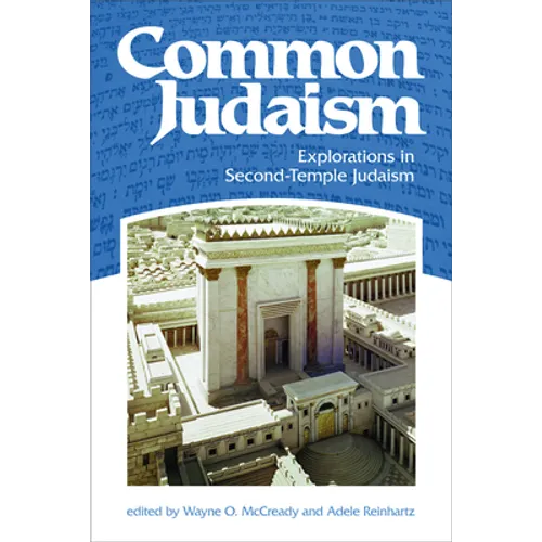 Common Judaism: Explorations in Second-Temple Judaism