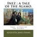 Inez: a tale of the Alamo.
