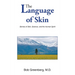 The Language of Skin: Stories of Skin, Science, and the Human Spirit