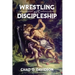 Wrestling With Discipleship
