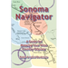 Sonoma Navigator, A Guide for Mapping Your Wine Country Odyssey