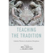 Teaching the Tradition: Catholic Themes in Academic Disciplines