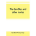 The gambler, and other stories