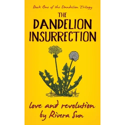 The Dandelion Insurrection - Love and Revolution -