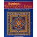 Borders, Bindings & Edges: The Art of Finishing Your Quilt