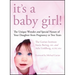 It's a Baby Girl!: The Unique Wonder and Special Nature of Your Daughter from Pregnancy to Two Years