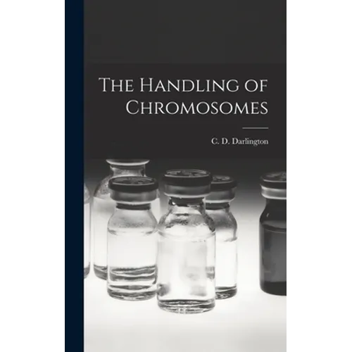 The Handling of Chromosomes