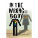In the Wrong Body?