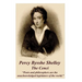 Percy Bysshe Shelley - The Cenci: "Poets and philosophers are the unacknowledged legislators of the world."
