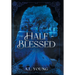 The Half-Blessed