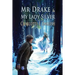 Mr. Drake and My Lady Silver