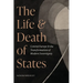 The Life and Death of States: Central Europe and the Transformation of Modern Sovereignty