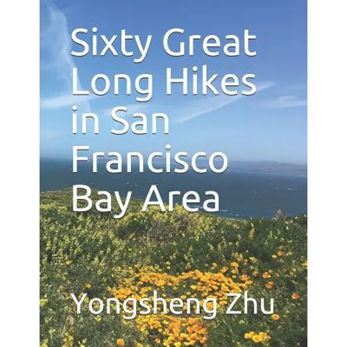 Sixty Great Long Hikes in San Francisco Bay Area