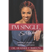 I'm Single, So What?: A Woman's Journey to Spiritual Contentment