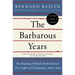 The Barbarous Years: The Peopling of British North America: The Conflict of Civilizations, 1600-1675