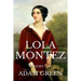 Lola Montez: A Short Life