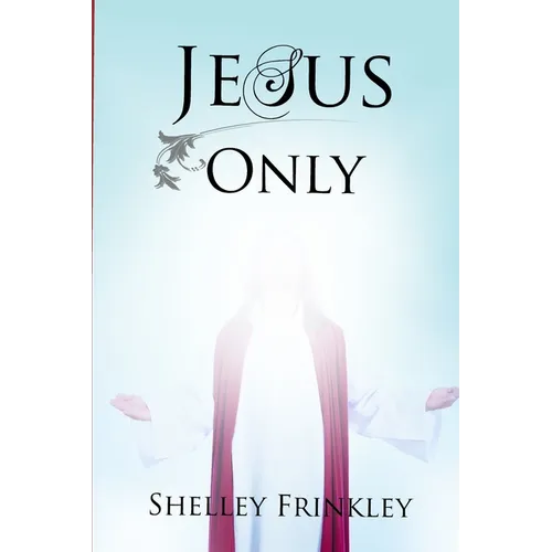 Jesus Only