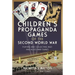 Children's Propaganda Games of the Second World War: Playing and Collecting Nazi and Allied War Games